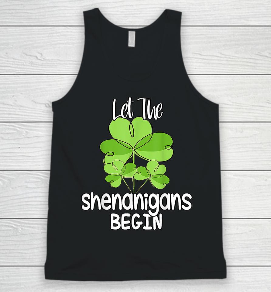 Let The Shenanigans Begin Shamrock St Patrick's Day Unisex Tank Top