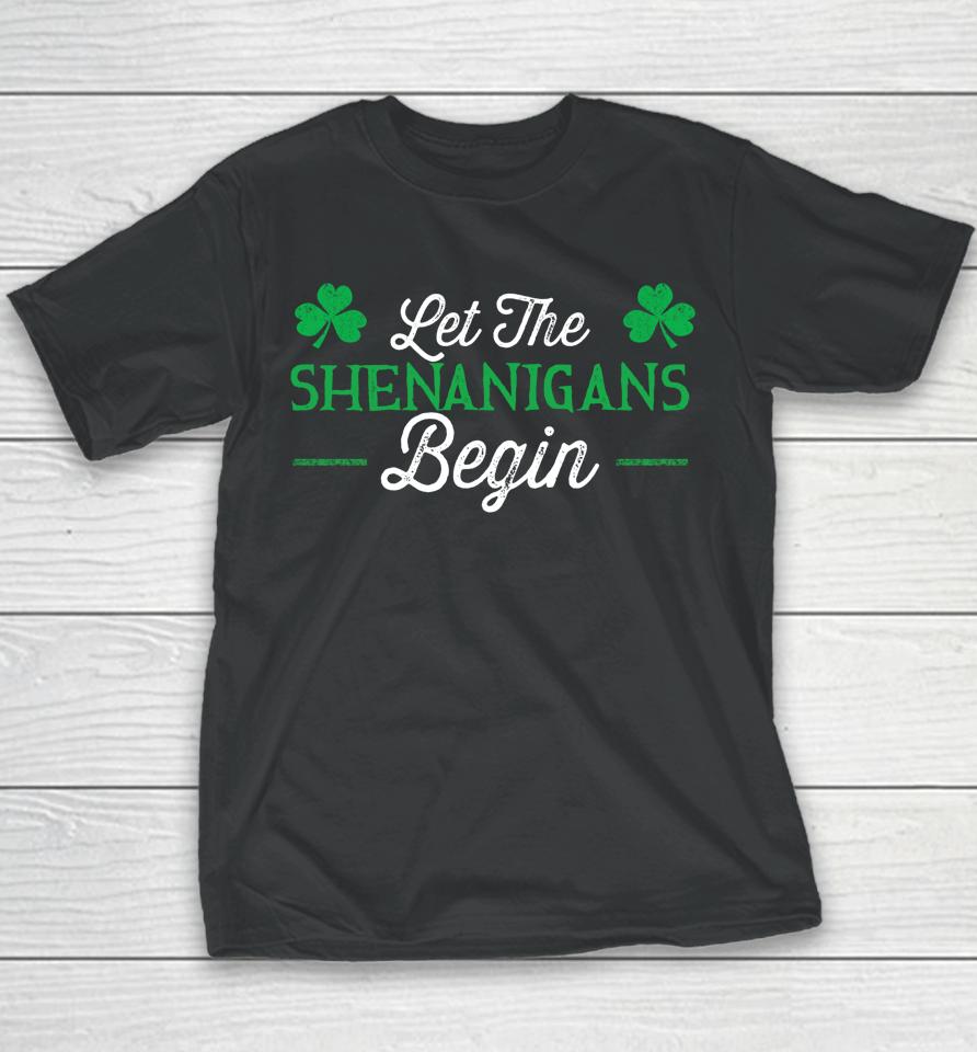 Let The Shenanigans Begin St Patrick's Day Youth T-Shirt