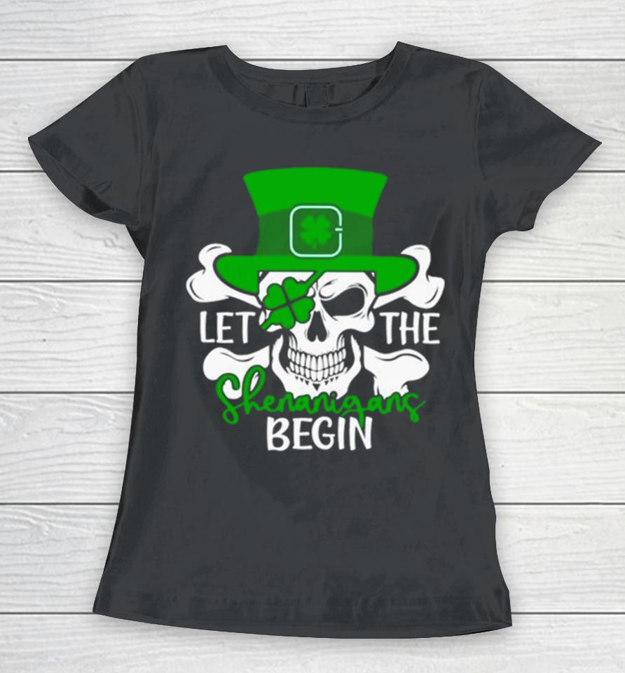 Let The Shenanigans Begin St Patrick’s Day Women T-Shirt