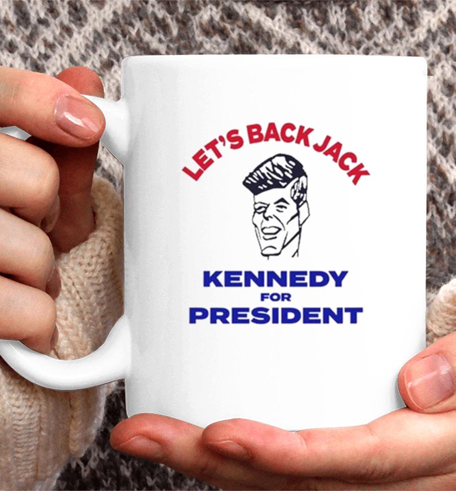 Let’s Back Jack Kennedy For President Coffee Mug