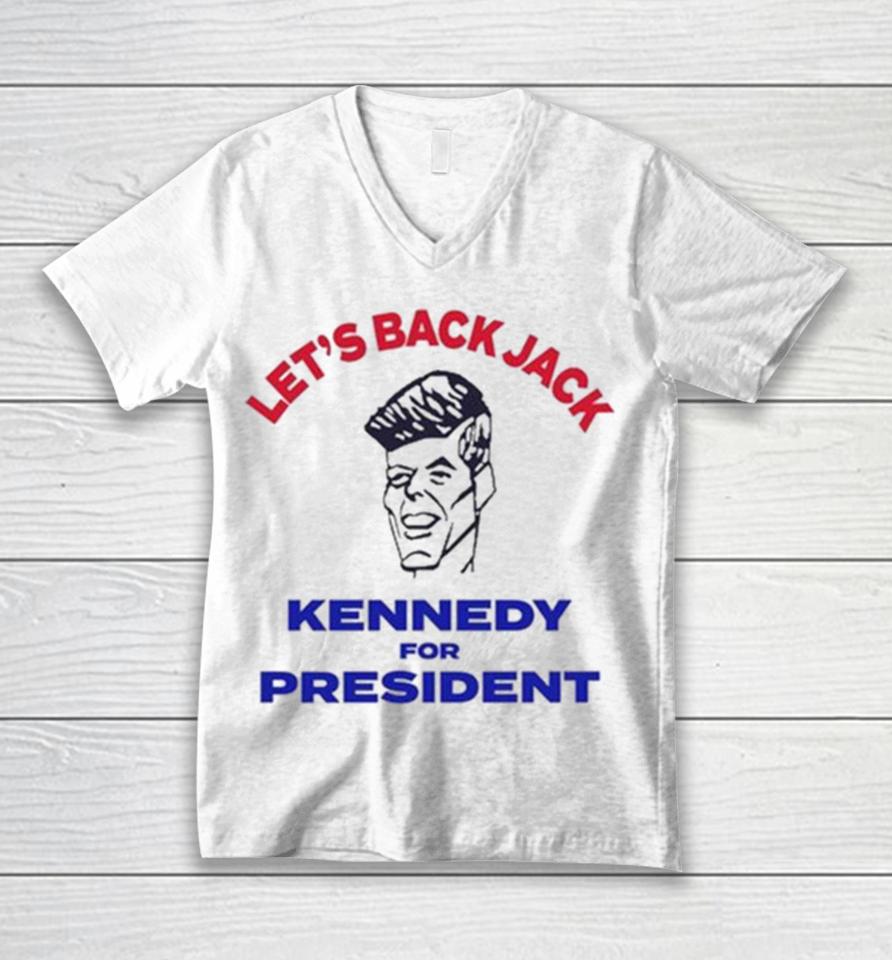 Let’s Back Jack Kennedy For President Unisex V-Neck T-Shirt