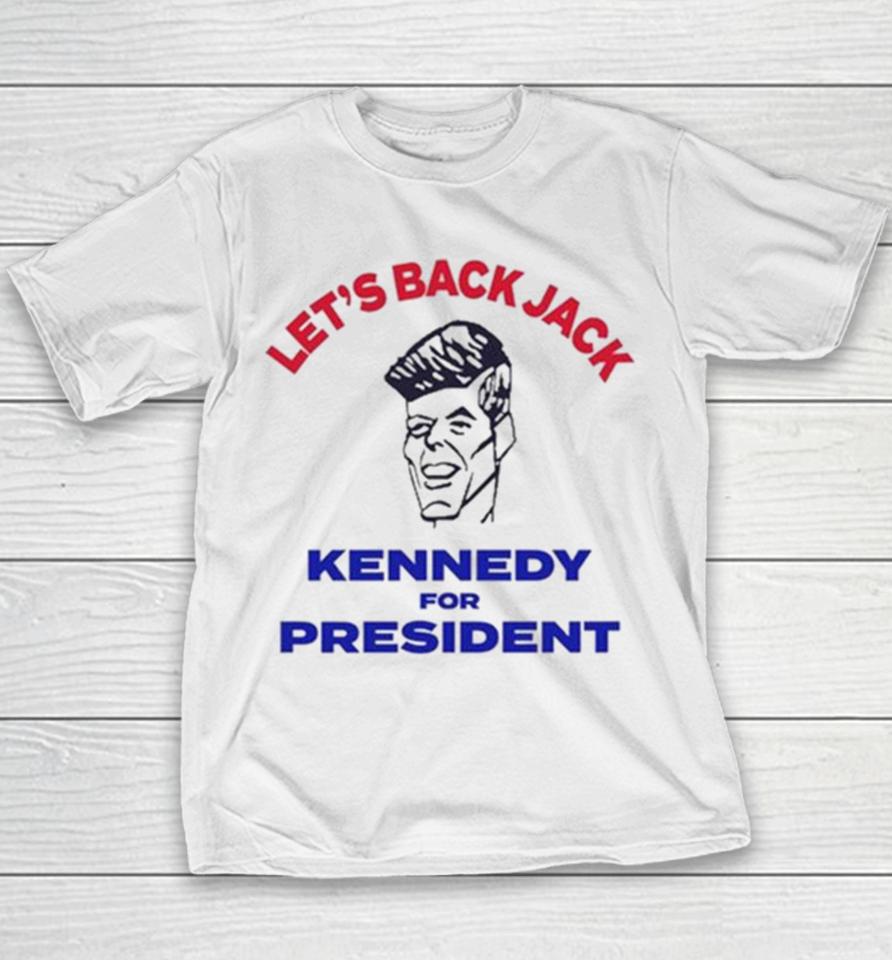 Let’s Back Jack Kennedy For President Youth T-Shirt