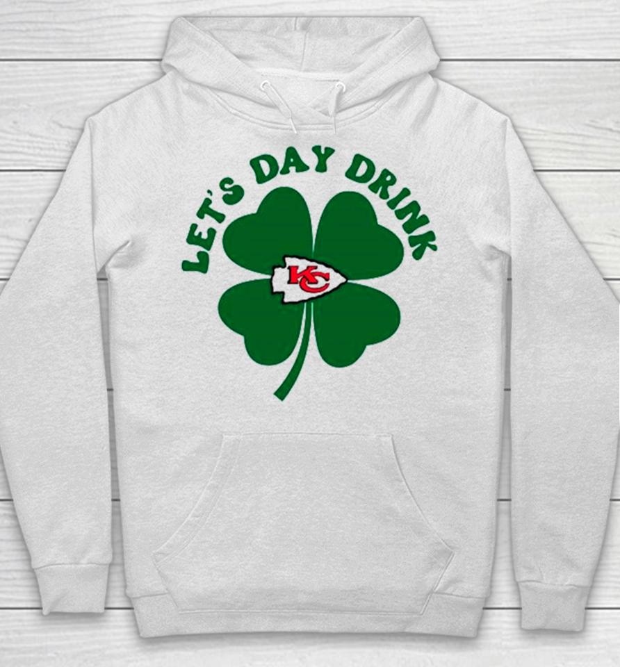 Let’s Day Drink Kansas City Chiefs St Patrick’s Day Hoodie