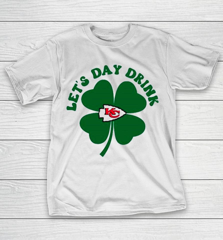 Let’s Day Drink Kansas City Chiefs St Patrick’s Day T-Shirt