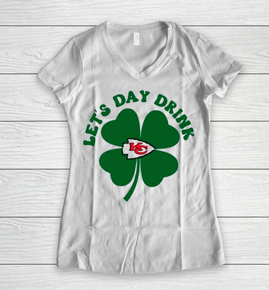 Let’s Day Drink Kansas City Chiefs St Patrick’s Day Women V-Neck T-Shirt
