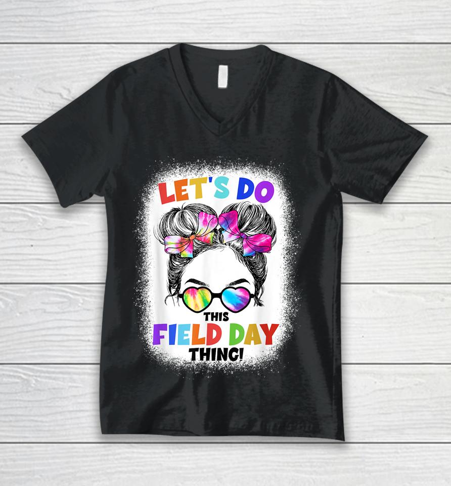 Let's Do This Field Day Thing Messy Bun School Field Day Unisex V-Neck T-Shirt