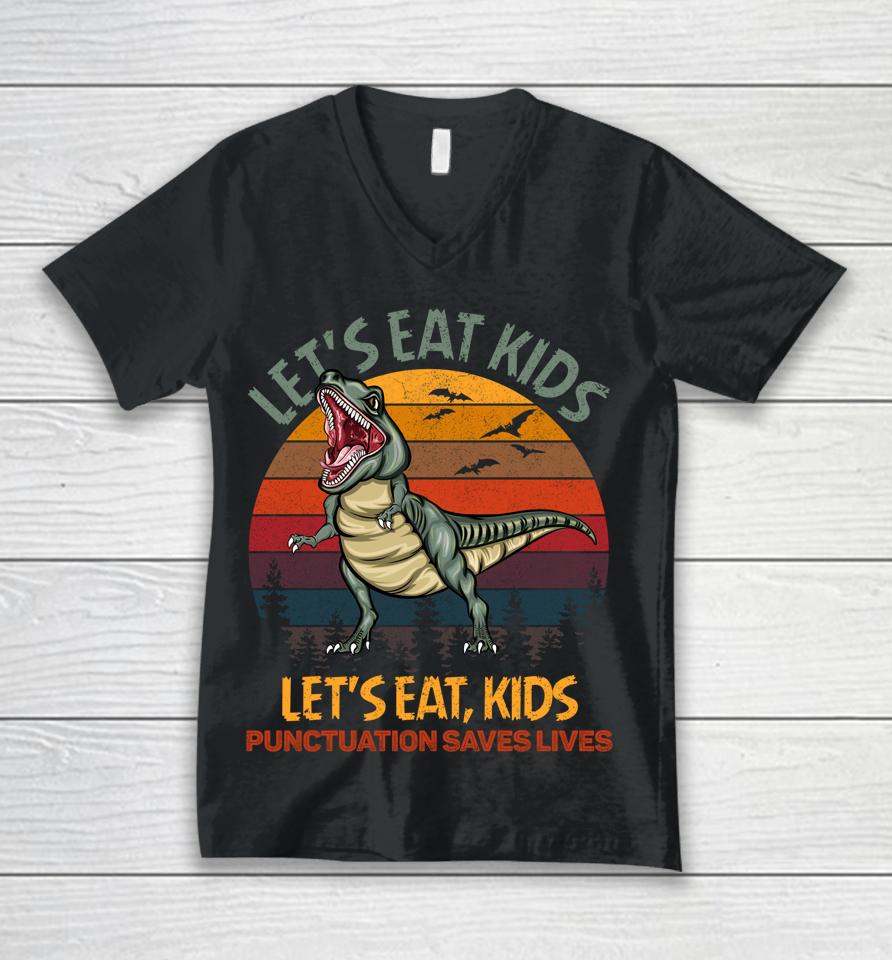 Let's Eat Kids Punctuation Saves Lives Dinosaur Funny Teacher Unisex V-Neck T-Shirt