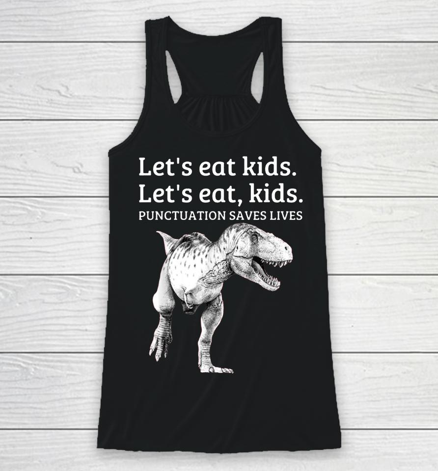 Let's Eat Kids Punctuation Saves Lives Grammar Racerback Tank