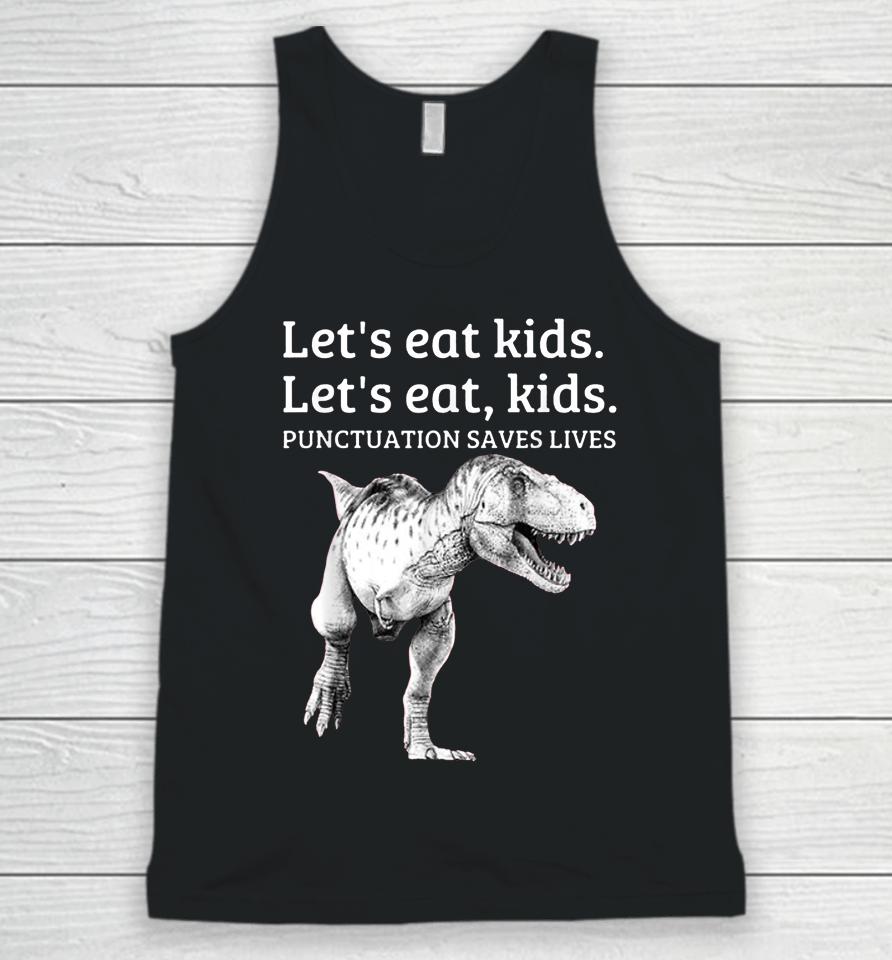 Let's Eat Kids Punctuation Saves Lives Grammar Unisex Tank Top