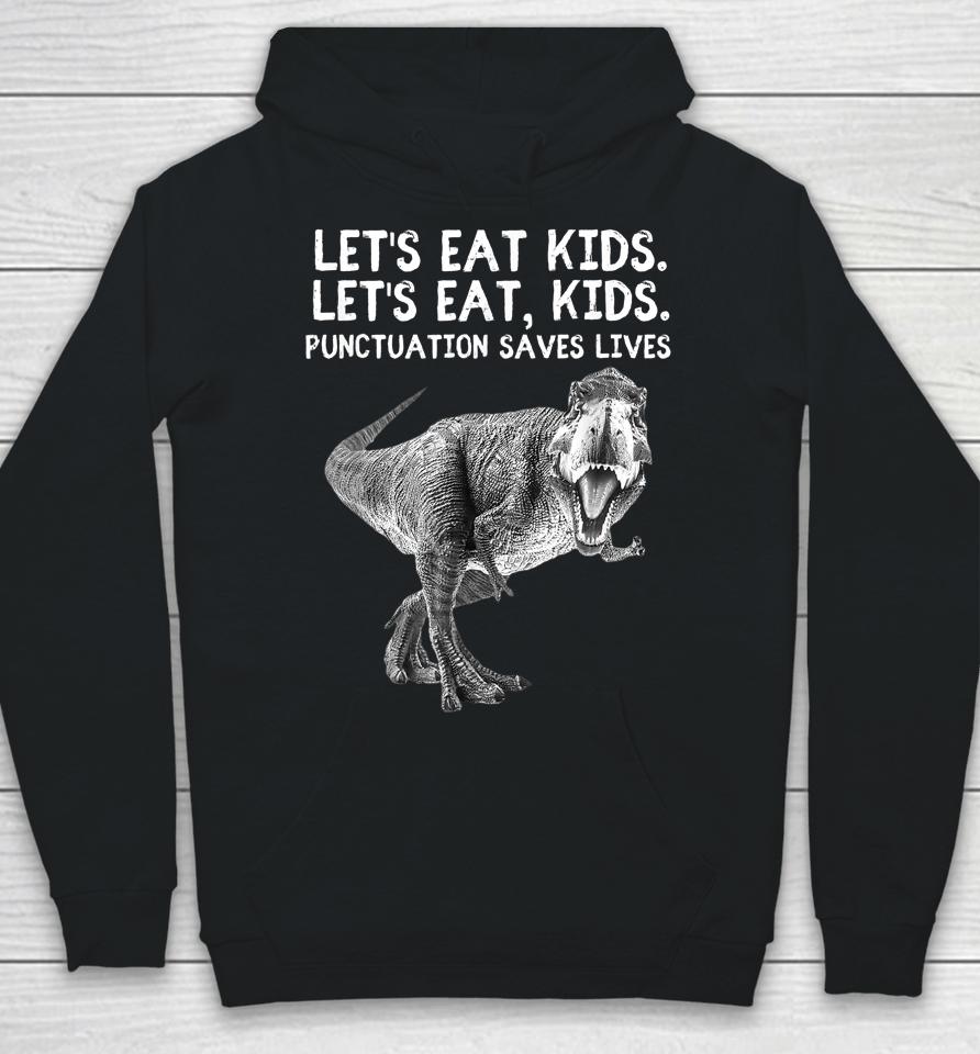 Let's Eat Kids Punctuation Saves Lives Grammar Tee Hoodie