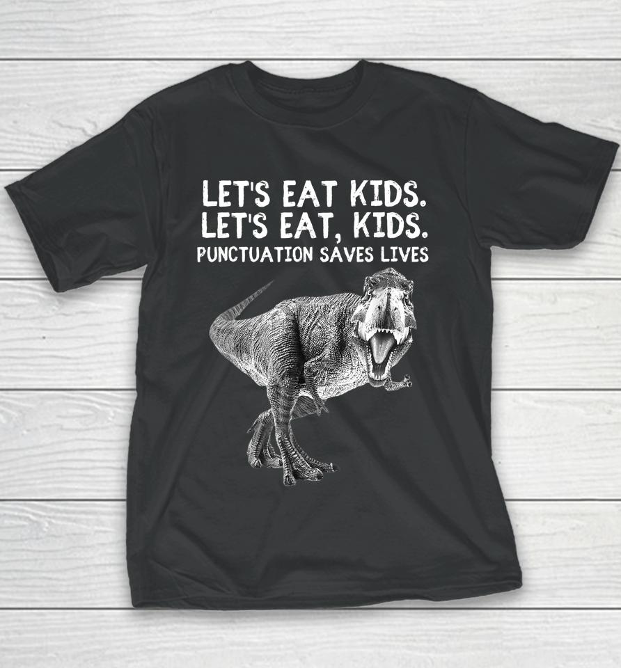 Let's Eat Kids Punctuation Saves Lives Grammar Tee Youth T-Shirt