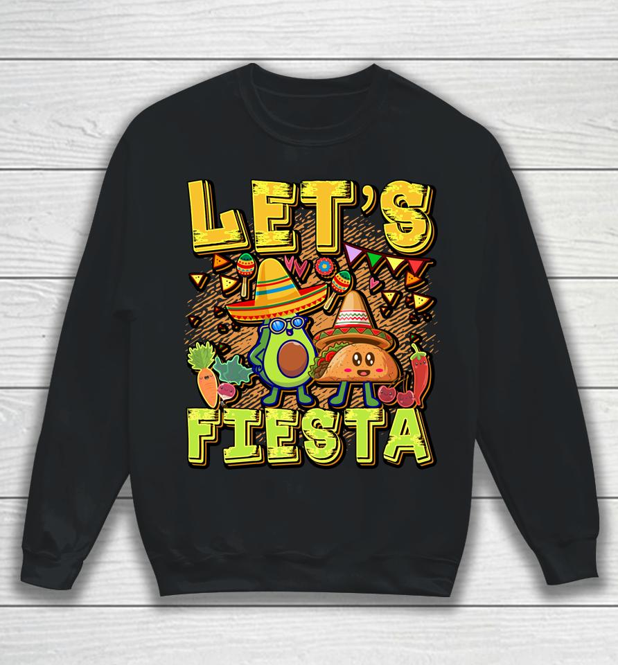 Let's Fiesta Cinco De Mayo Cartoon Taco And Avocado Sweatshirt