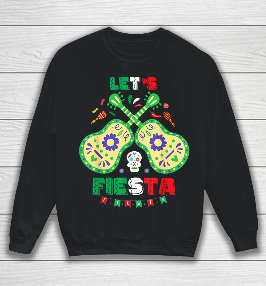 Lets Fiesta Cinco De Mayo Women Men Lets Fiesta Mexican Sweatshirt