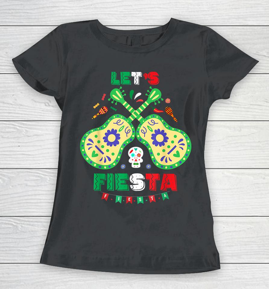 Lets Fiesta Cinco De Mayo Women Men Lets Fiesta Mexican Women T-Shirt