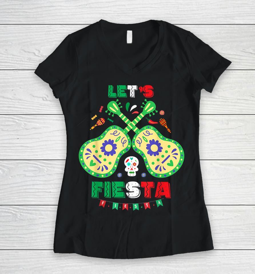 Lets Fiesta Cinco De Mayo Women Men Lets Fiesta Mexican Women V-Neck T-Shirt