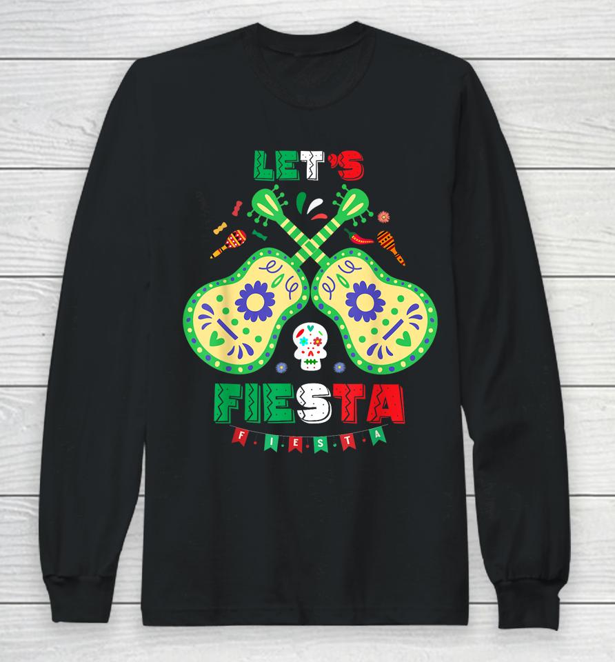 Lets Fiesta Cinco De Mayo Women Men Lets Fiesta Mexican Long Sleeve T-Shirt