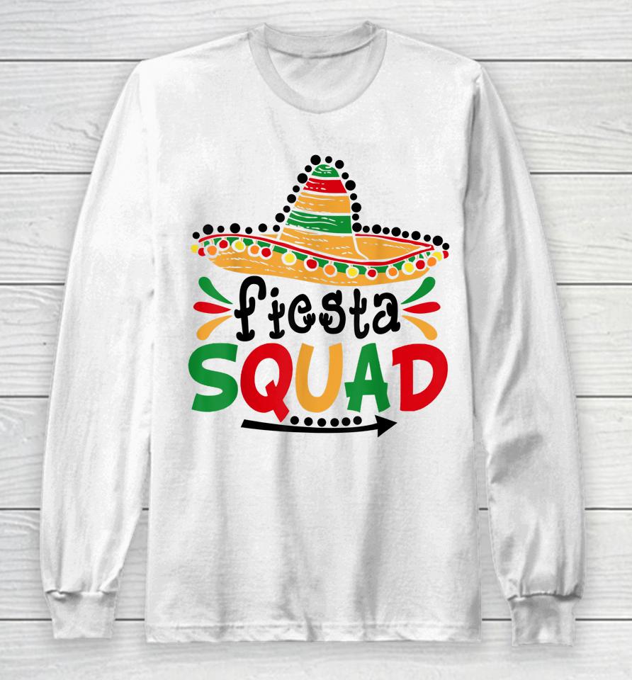 Let's Fiesta Squad Cinco De Mayo 5Th May Mexican Long Sleeve T-Shirt