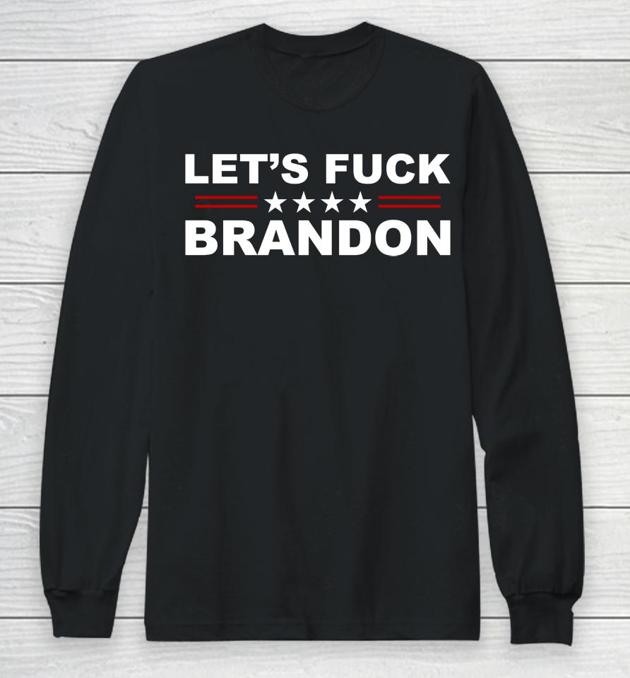 Let's Fuck Brandon Shirt Trump Rally Long Sleeve T-Shirt