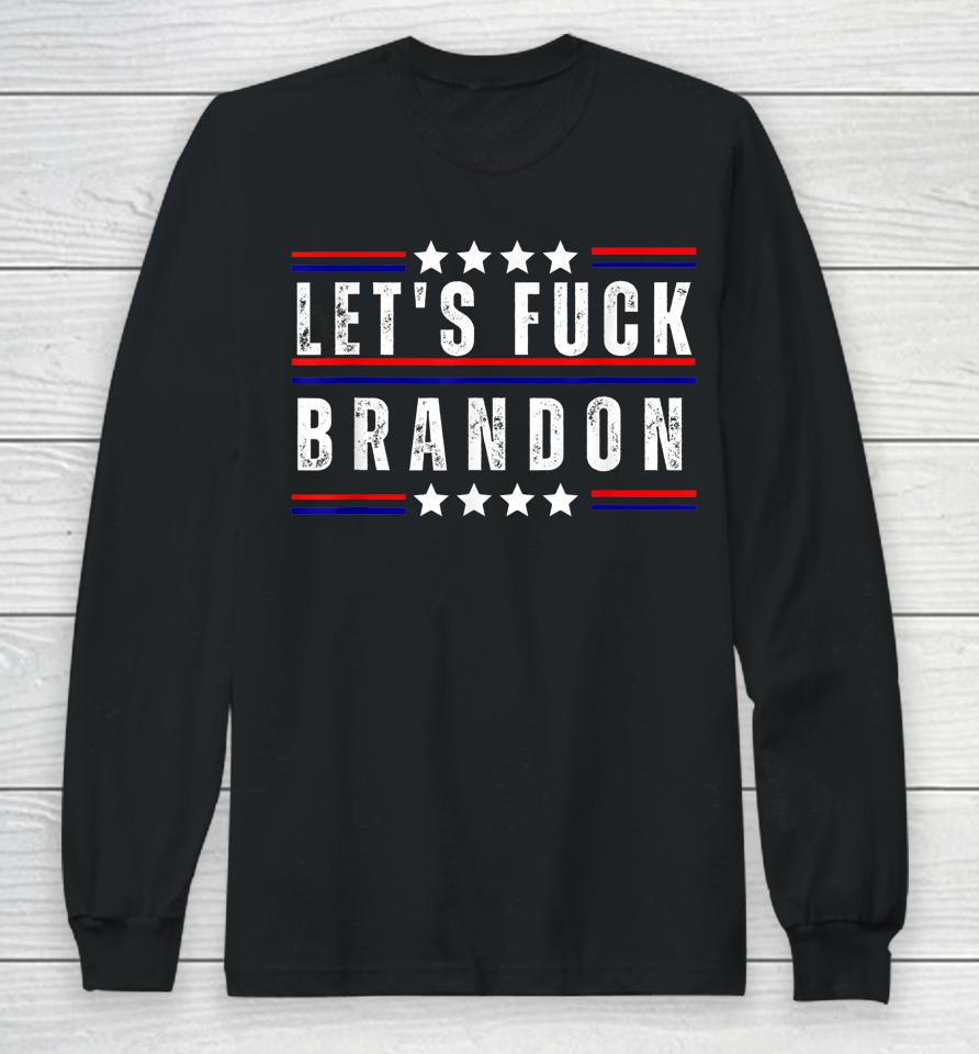 Let's Fuck Brandon Long Sleeve T-Shirt