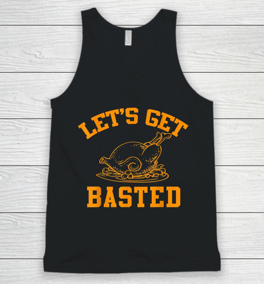 Let's Get Basted Turkey Thanksgiving Unisex Tank Top