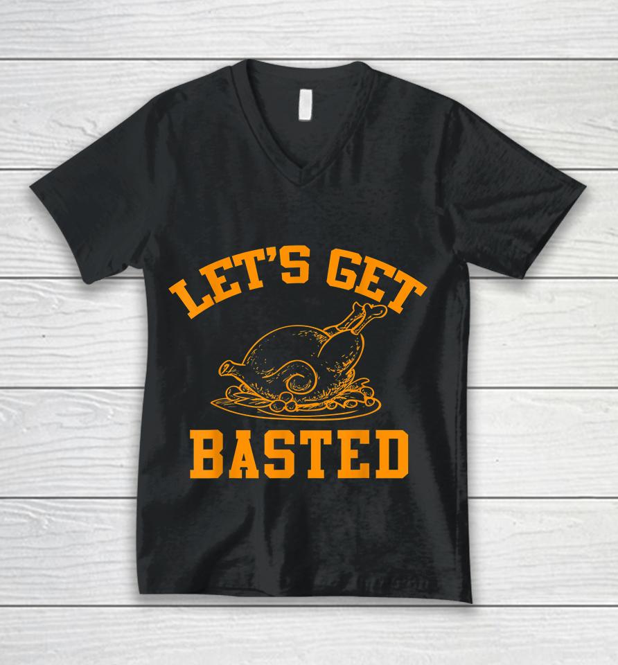 Let's Get Basted Turkey Thanksgiving Unisex V-Neck T-Shirt