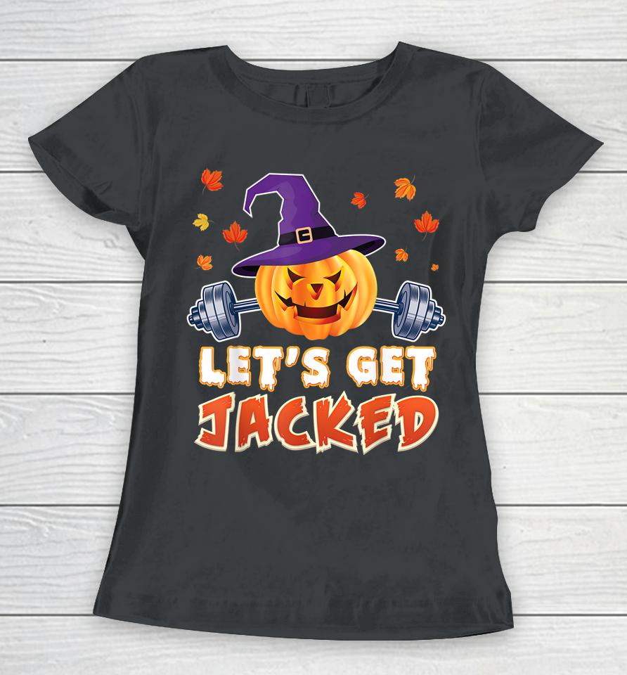 Let's Get Jacked Gym Weightlifting Halloween Pumpkin Scary Women T-Shirt