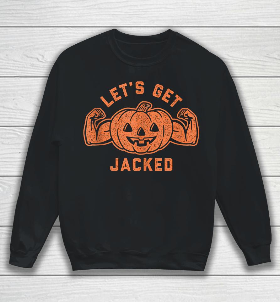 Let's Get Jacked Halloween Gym Workout Jack O Lantern Sweatshirt