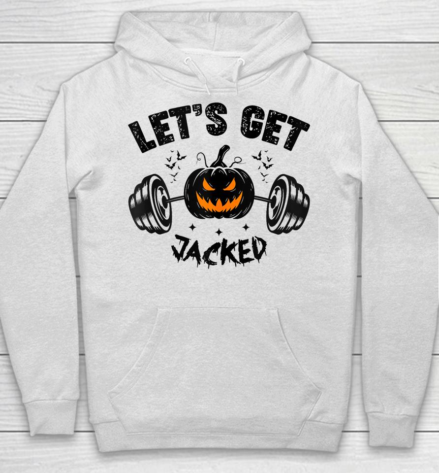 Let's Get Jacked Shirt Funny Quote For Guy's Halloween Gym Training Pumpkin Holiday Hoodie