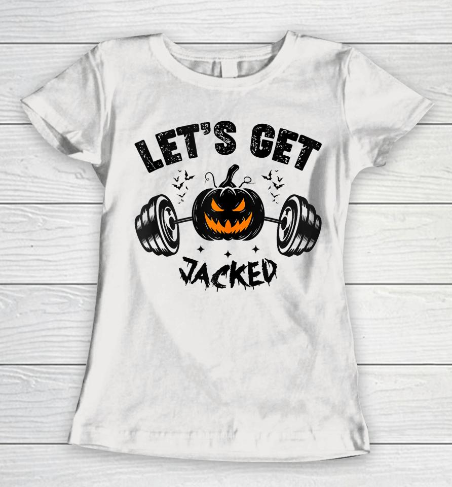Let's Get Jacked Shirt Funny Quote For Guy's Halloween Gym Training Pumpkin Holiday Women T-Shirt