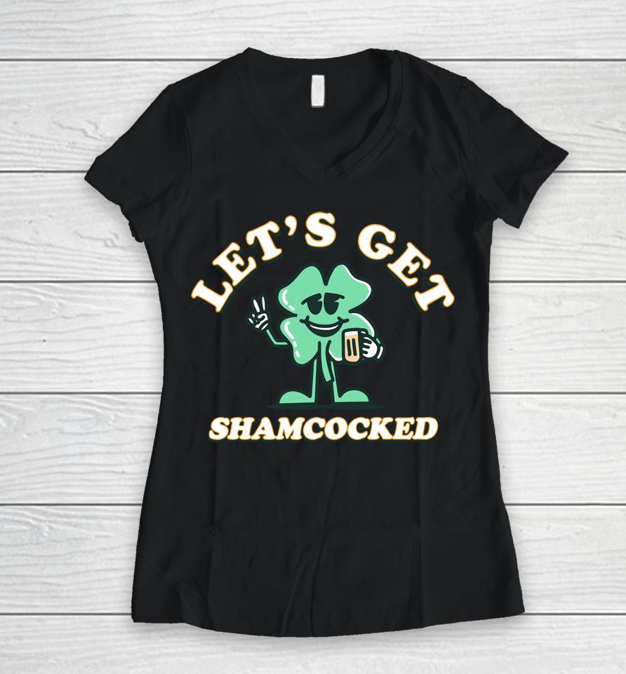 Let's Get Shamcocked Barstool Sports Merch Women V-Neck T-Shirt