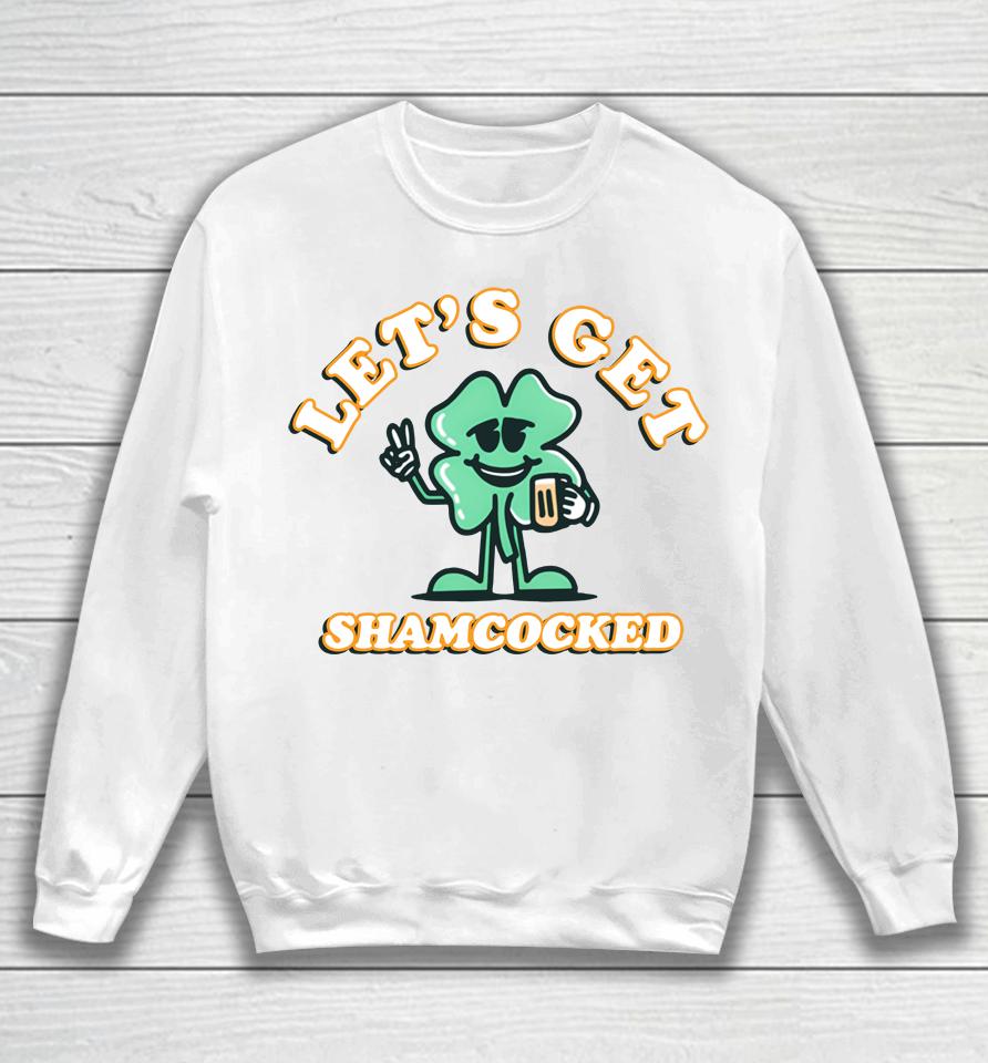 Let's Get Shamrocked St Patrick's Day Sweatshirt