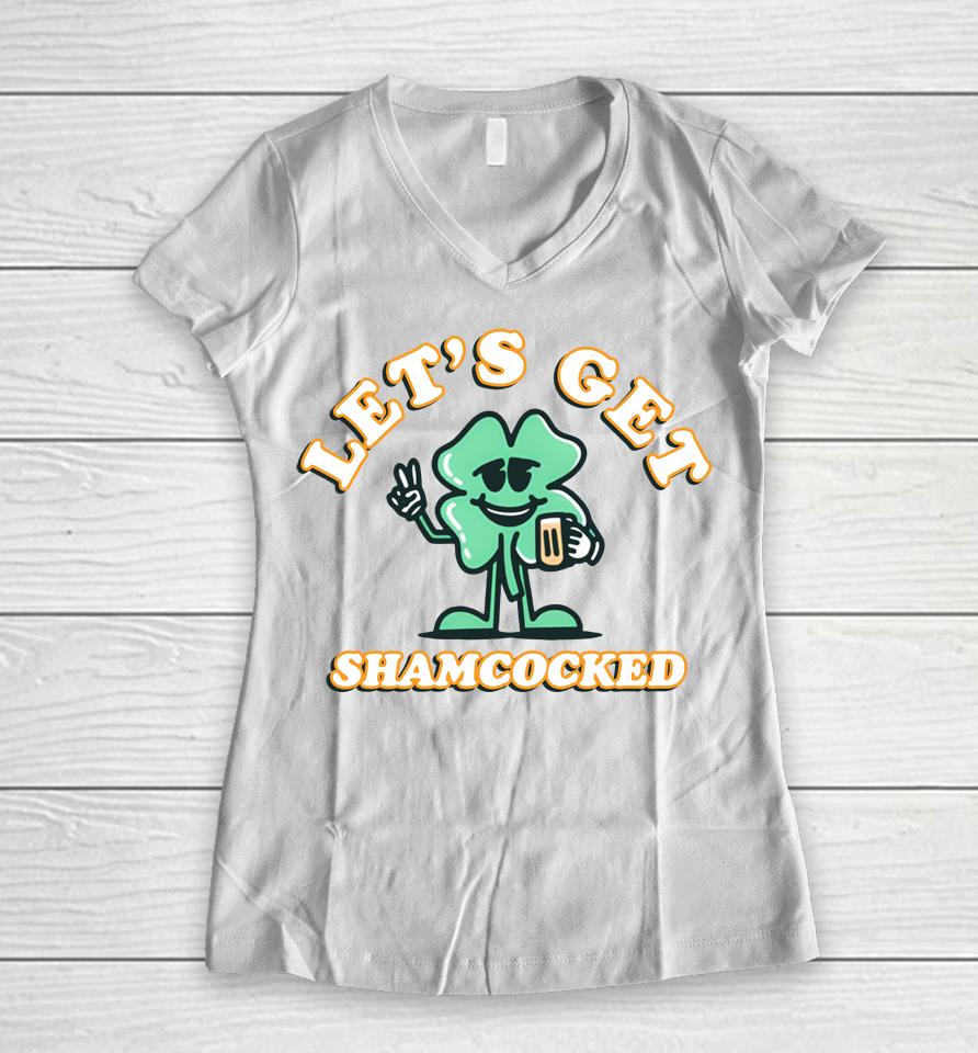 Let's Get Shamrocked St Patrick's Day Women V-Neck T-Shirt