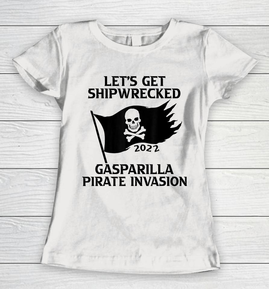 Let's Get Shipwrecked Pirate Jolly Roger Gasparilla 2022 Women T-Shirt