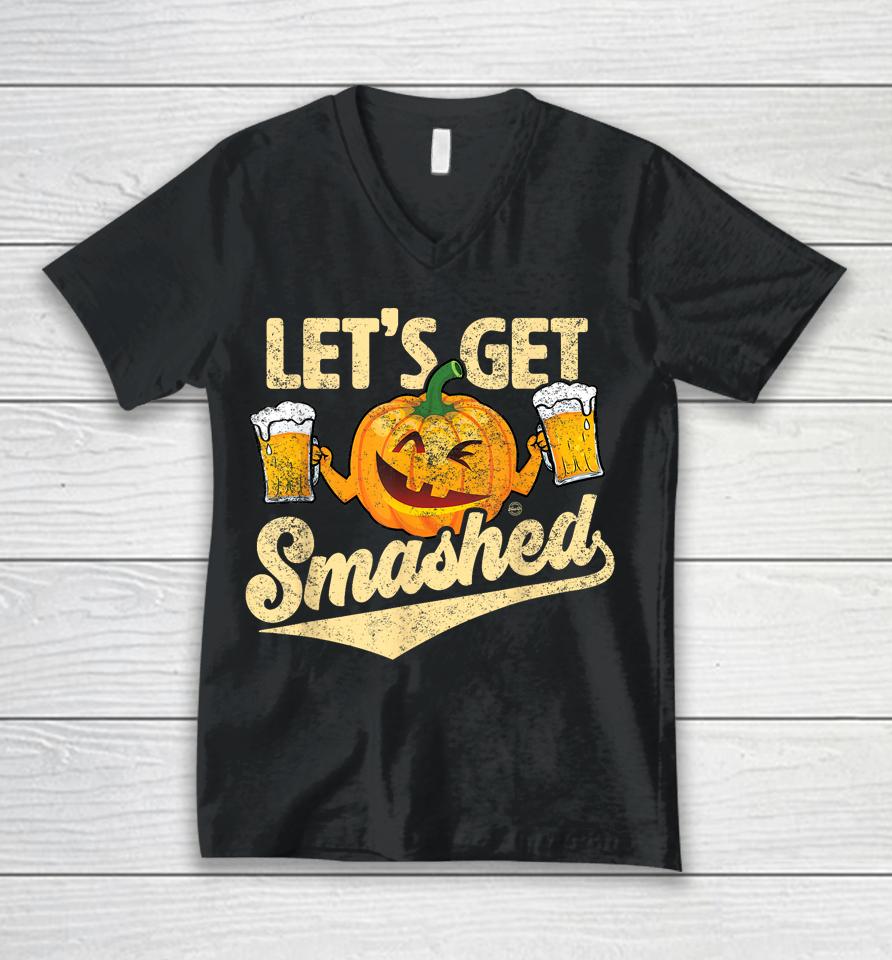 Lets Get Smashed Funny Pumpkin Beer Halloween Unisex V-Neck T-Shirt