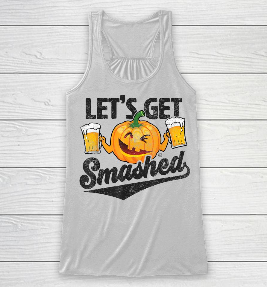 Lets Get Smashed Funny Pumpkin Beer Halloween Racerback Tank
