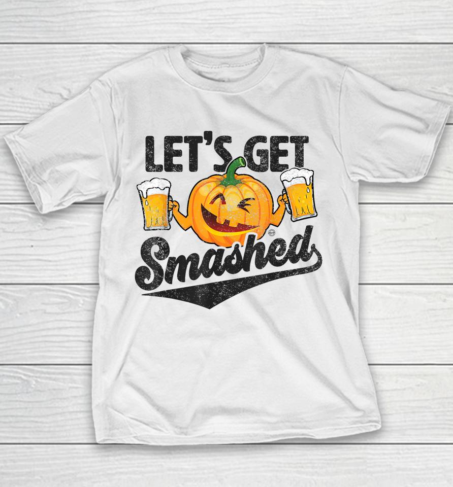 Lets Get Smashed Funny Pumpkin Beer Halloween Youth T-Shirt