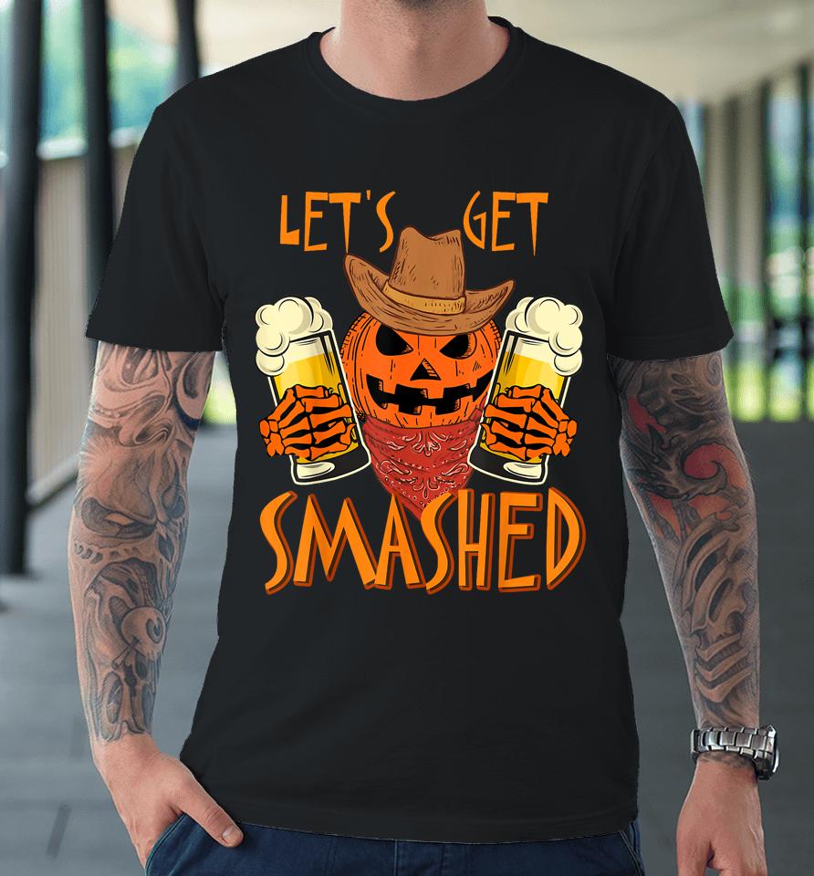 Let's Get Smashed Pumpkin Drink, Halloween Beer Oktoberfest Premium T-Shirt