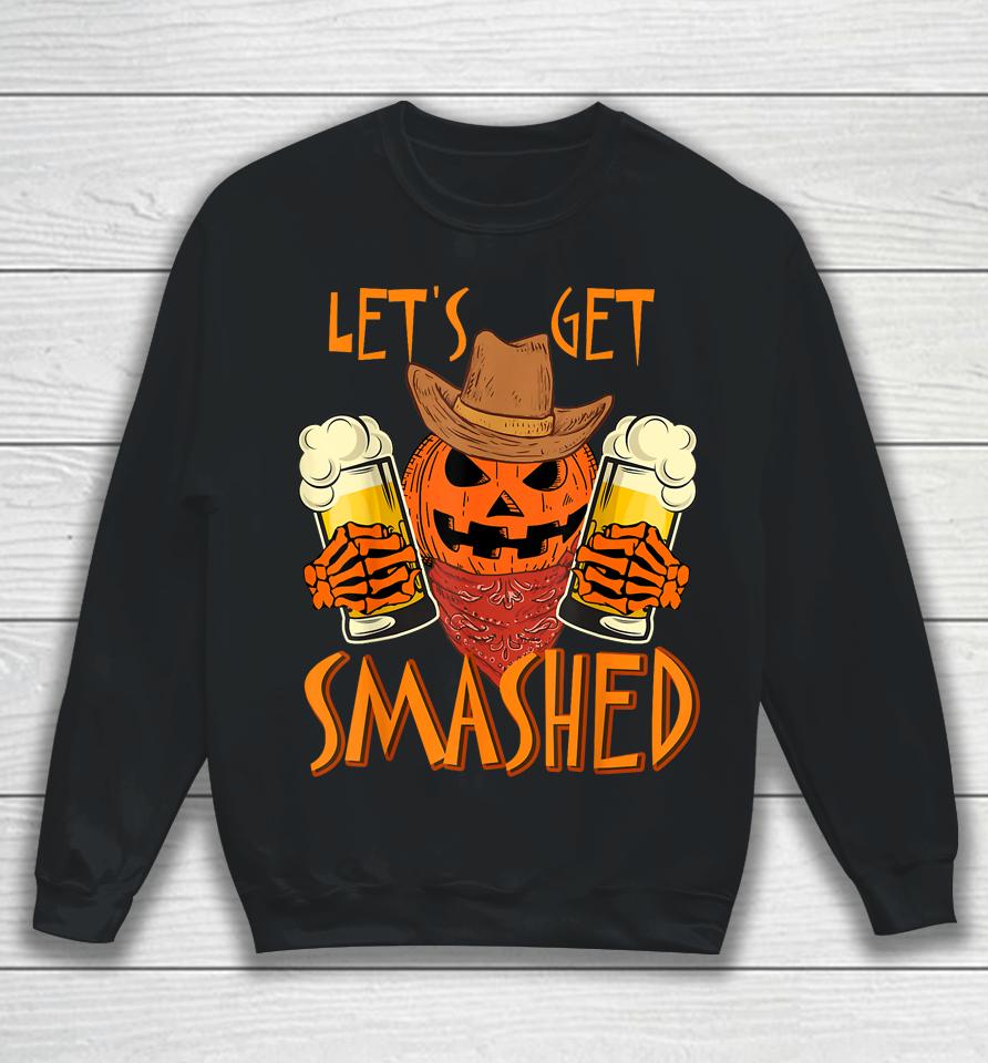 Let's Get Smashed Pumpkin Drink, Halloween Beer Oktoberfest Sweatshirt