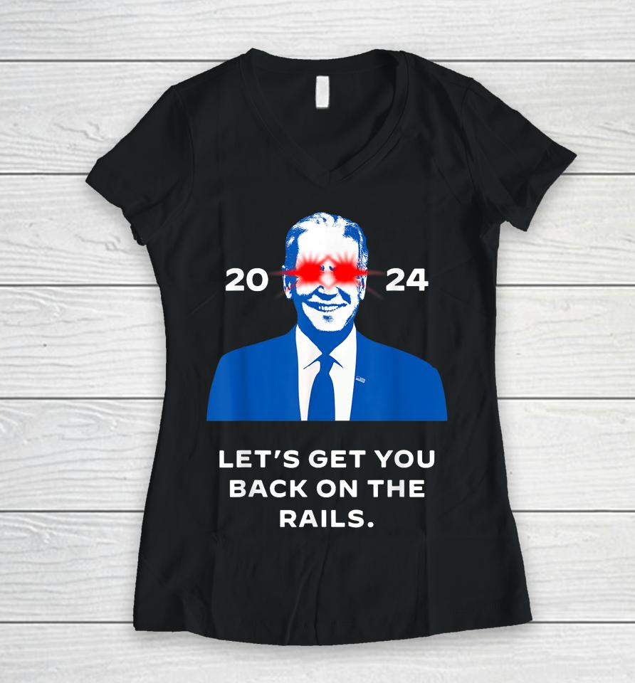 Let's Get You Back On The Rails Joe Biden Dark Brandon Meme Women V-Neck T-Shirt