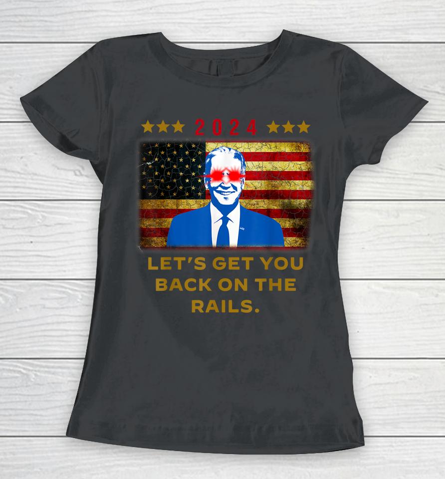 Let's Get You Back On The Rails Joe Biden Dark Brandon Meme Vintage Women T-Shirt