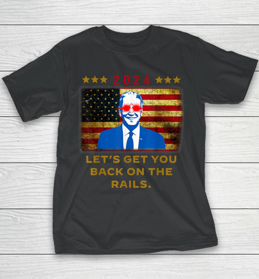 Let's Get You Back On The Rails Joe Biden Dark Brandon Meme Vintage Youth T-Shirt
