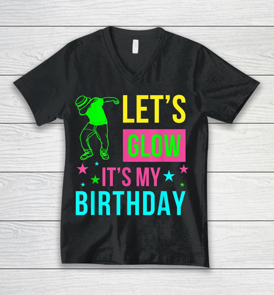 Let's Glow Party It's My Birthday Gift Unisex V-Neck T-Shirt