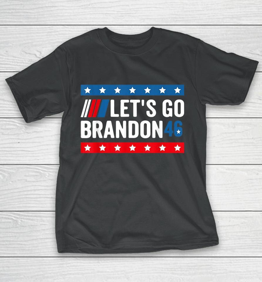 Let's Go Brandon 46 T-Shirt