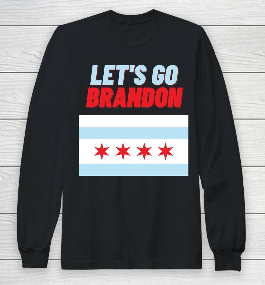 Let's Go Brandon! Chicago Supporters Of Brandon Johnson Long Sleeve T-Shirt