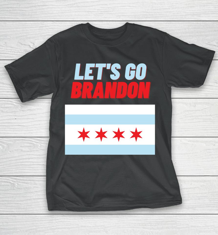 Let's Go Brandon! Chicago Supporters Of Brandon Johnson T-Shirt