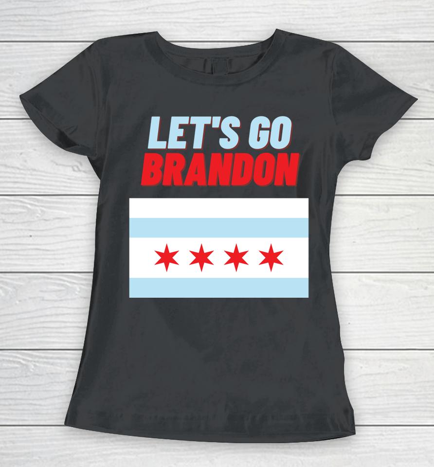 Let's Go Brandon! Chicago Supporters Of Brandon Johnson Women T-Shirt