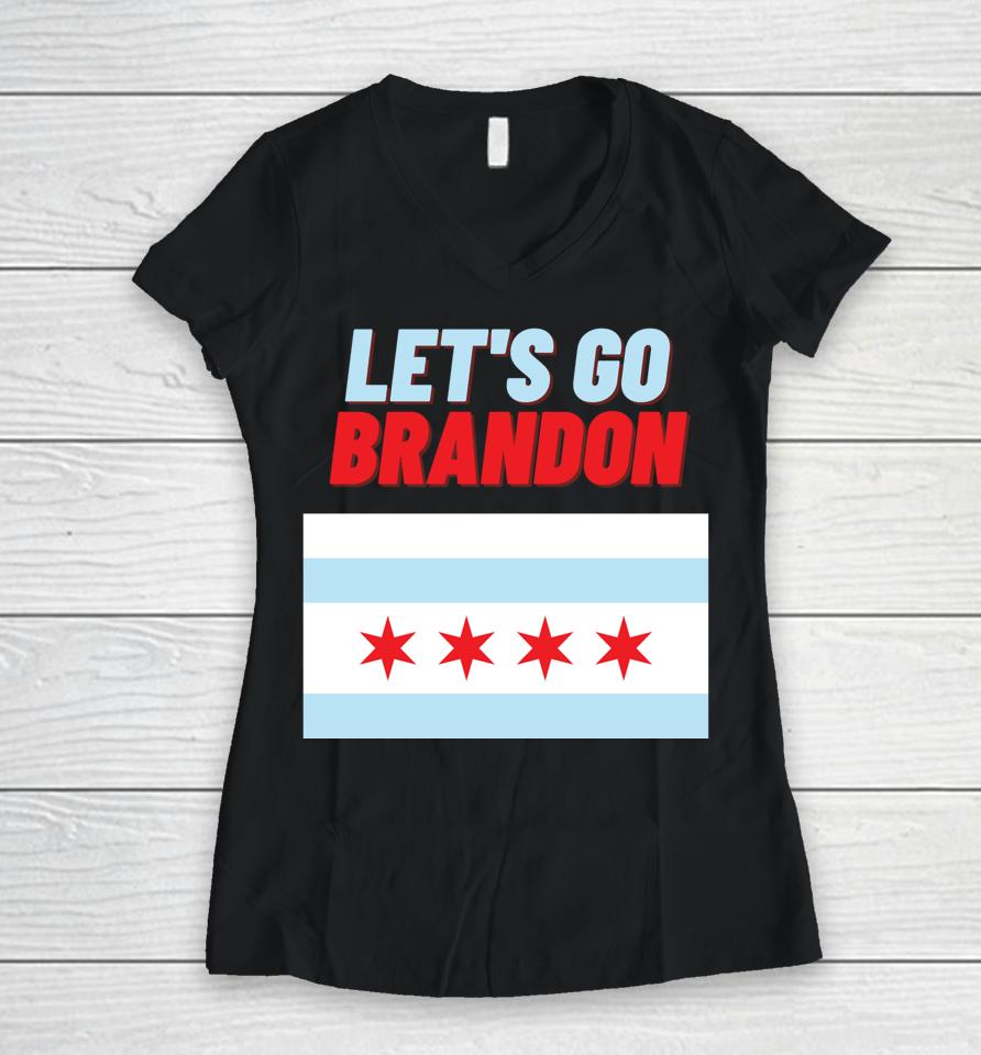Let's Go Brandon! Chicago Supporters Of Brandon Johnson Women V-Neck T-Shirt
