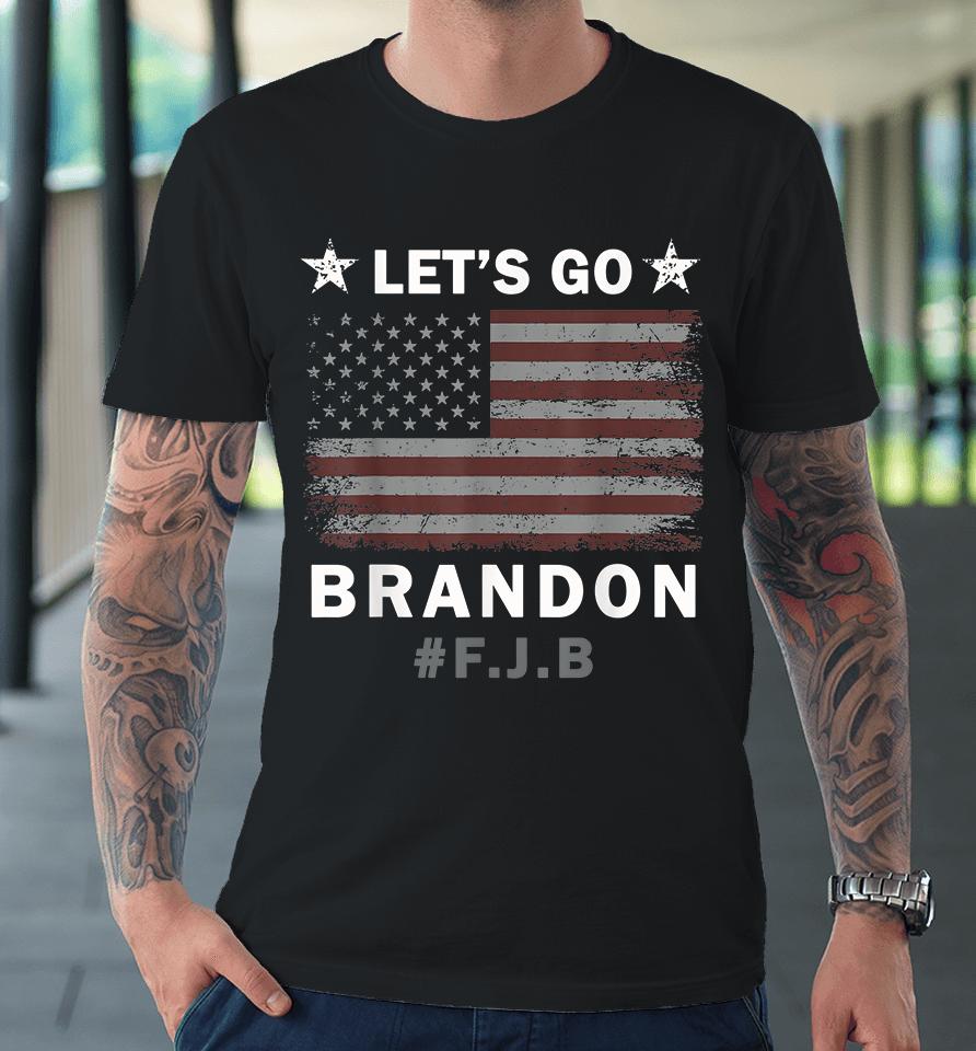 Let's Go Brandon #Fjb Premium T-Shirt