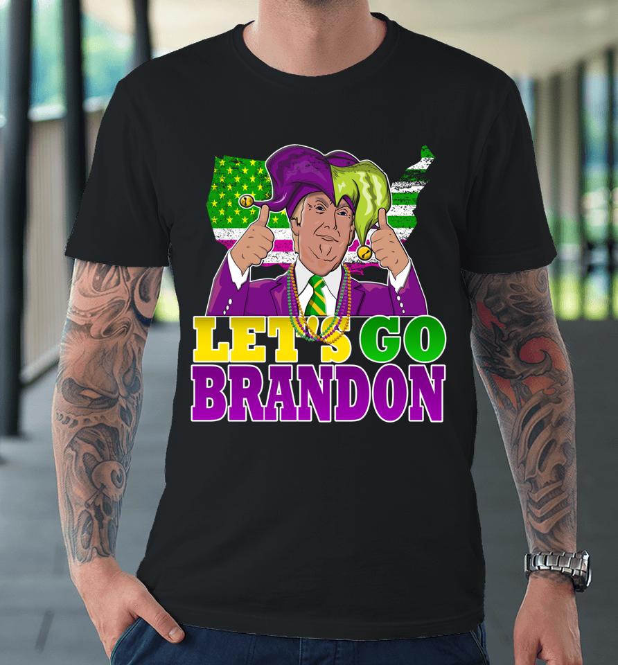 Let's Go Brandon Mardi Gras Trump Premium T-Shirt
