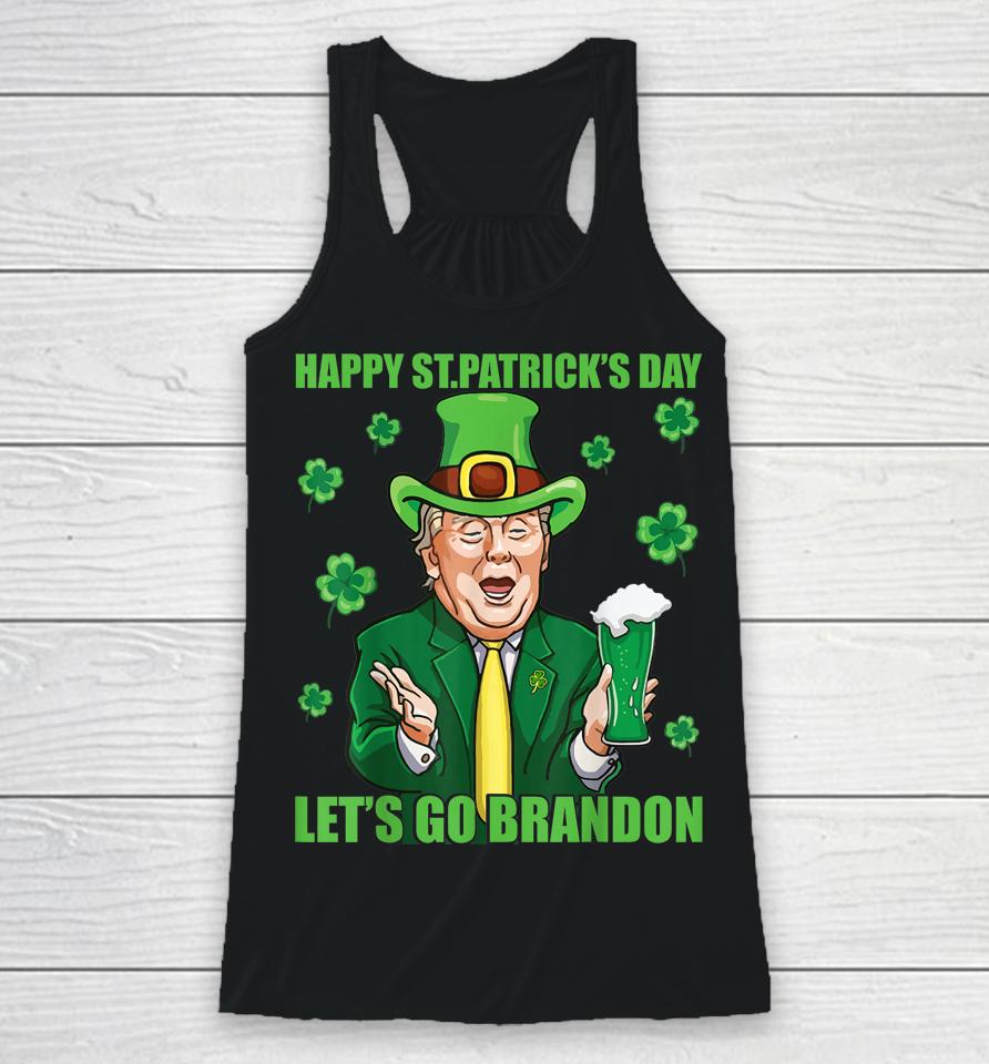 Let's Go Brandon Shamrock Happy St Patrick's Day Trump Beer Racerback Tank